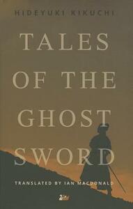 Tales of the Ghost Sword by Hideyuki Kikuchi