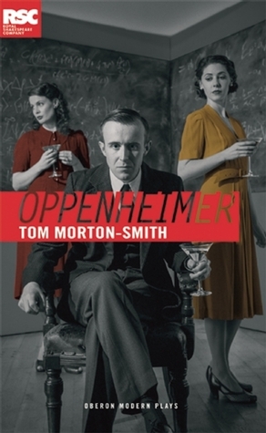 Oppenheimer by Tom Morton-Smith