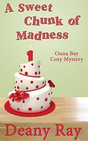 A Sweet Chunk of Madness by Deany Ray