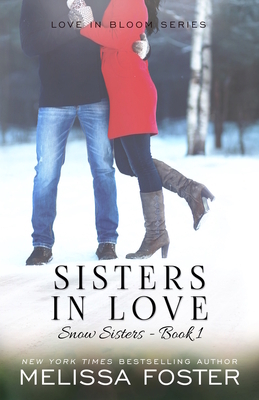 Sisters in Love: Love in Bloom: Snow Sisters, Book 1 by Melissa Foster