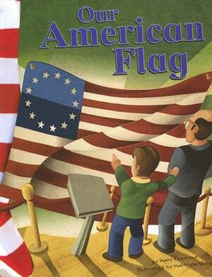 Our American Flag by Mary Firestone