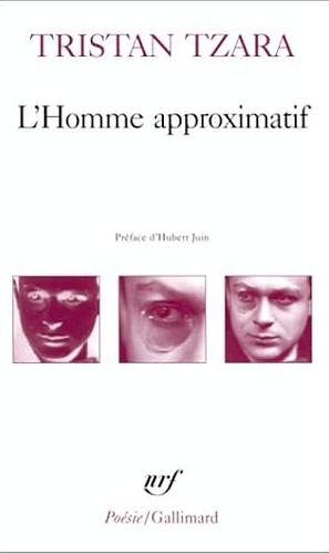 L'Homme approximatif, 1925-1930 by Tristan Tzara