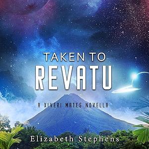 Taken to Revatu by Elizabeth Stephens