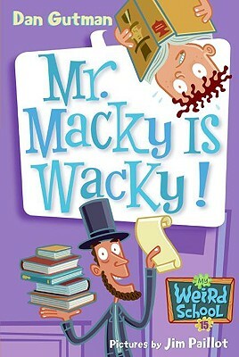 Mr. Macky Is Wacky! by Dan Gutman