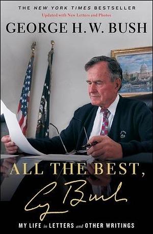 All the Best, George Bush: My Life In Letters and Other Writings by Scribner, Scribner