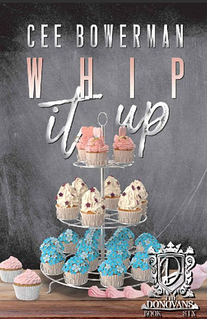 Whip It Up by Cee Bowerman