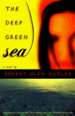 The Deep Green Sea by Robert Olen Butler