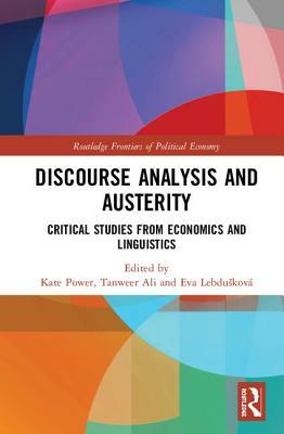 Discourse Analysis and Austerity: Critical Studies from Economics and Linguistics by 