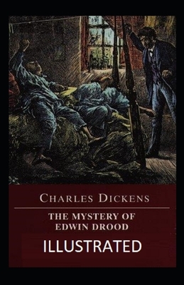 The Mystery of Edwin Drood Illustrated by Charles Dickens