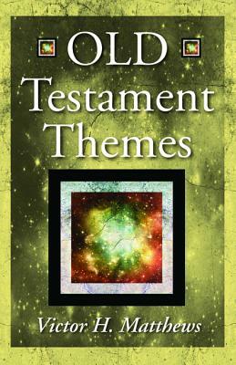 Old Testament Themes by Victor H. Matthews