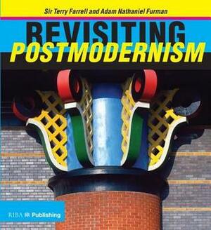 Revisiting Postmodernism by Terry Farrell, Adam Nathaniel Furman