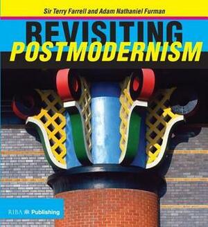 Revisiting Postmodernism by Adam Nathaniel Furman, Terry Farrell