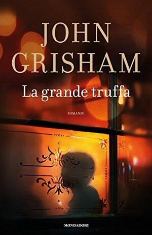 La grande truffa by John Grisham