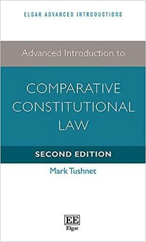 Advanced Introduction to Comparative Constitutional Law: Second Edition by Mark V. Tushnet