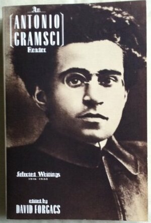 The Gramsci Reader: Selected Writings, 1916 1935 by Antonio Gramsci
