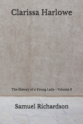 Clarissa Harlowe: The History of a Young Lady - Volume 3 (Aberdeen Classics Collection) by Samuel Richardson