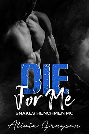 Die For Me by Alivia Grayson