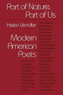 Part of Nature, Part of Us: Modern American Poets by Helen Hennessy Vendler