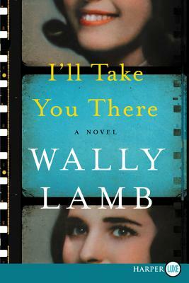 I'll Take You There by Wally Lamb