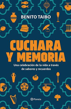 Cuchara y memoria by Benito Taibo