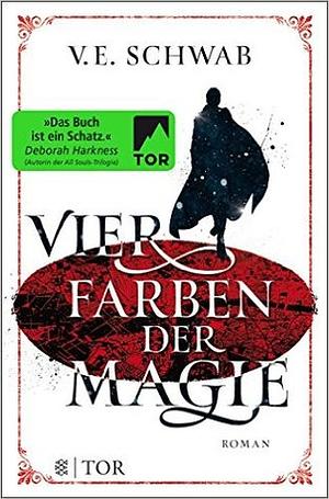 Vier Farben der Magie by V.E. Schwab