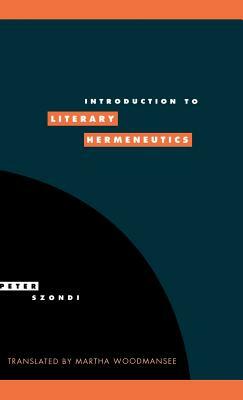 Introduction to Literary Hermeneutics by Peter Szondi, Szondi Peter