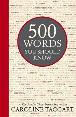 500 Words You Should Know by Caroline Taggart