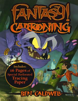 Fantasy Cartooning by Ben Caldwell