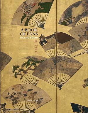 A Book of Fans by Joshua S. Mostow, Makoto Yasuhara, Helena Honcoopová