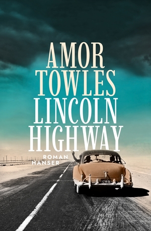 Lincoln Highway: Roman by Amor Towles