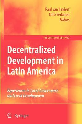 Decentralized Development in Latin America: Experiences in Local Governance and Local Development by 