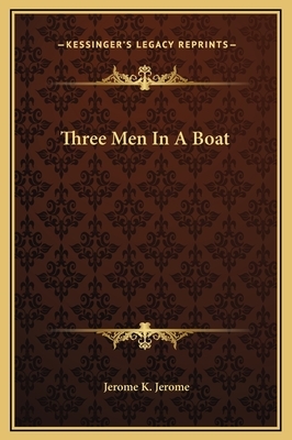 Three Men In A Boat by Jerome K. Jerome