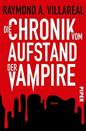 Die Chronik vom Aufstand der Vampire by Raymond A. Villareal