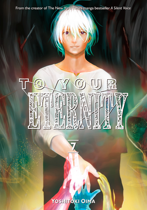 To Your Eternity, Volume 7 by Yoshitoki Oima