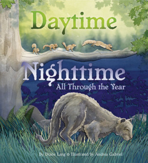 Daytime Nighttime, All Through the Year by Andrea Gabriel, Diane Lang