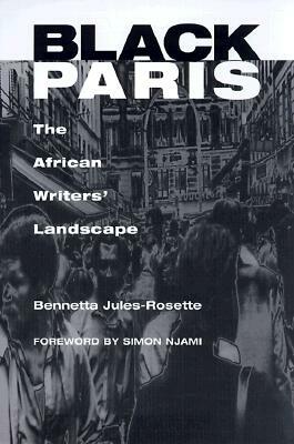 Black Paris: The African Writers' Landscape by Bennetta Jules-Rosette