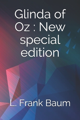 Glinda of Oz: New special edition by L. Frank Baum