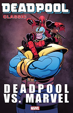 Deadpool Classic 18: Deadpool vs. Marvel by Duane Swierczynski