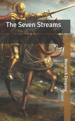 The Seven Streams by Warwick Deeping