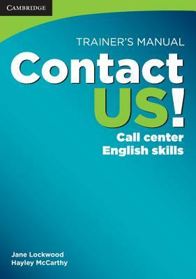 Contact Us! Trainer's Manual: Call Center English Skills by Hayley McCarthy, Jane Lockwood