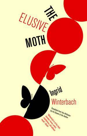 The Elusive Moth by Ingrid Winterbach, Iris Gouws