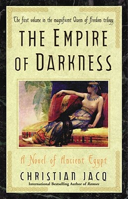 The Empire of Darkness: A Novel of Ancient Egypt by Christian Jacq
