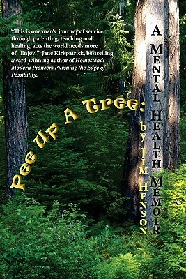 Pee Up A Tree: : A Mental Health Memoir by Jim Henson, Forwrd Mary Lee Fitzsimmons