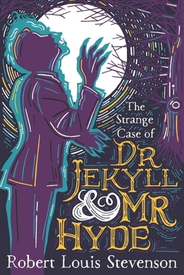 The Strange Case of Dr. Jekyll and Mr. Hyde by Robert Louis Stevenson