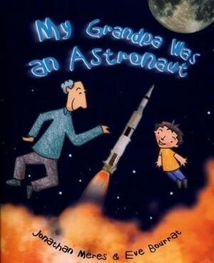 My Grandpa Was an Astronaut by Jonathan Meres