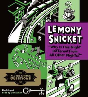 \Why Is This Night Different from All Other Nights?\ by Lemony Snicket