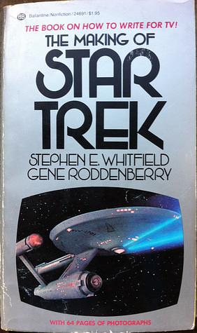 The Making of Star Trek by Gene Roddenberry, Stephen E. Whitfield