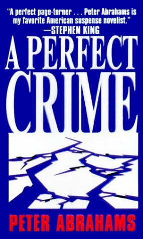 A Perfect Crime by Peter Abrahams