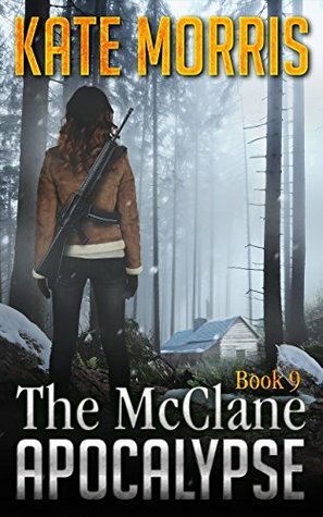 The McClane Apocalypse Book Nine by Kate Morris