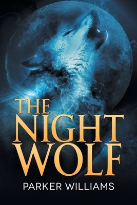 The Night Wolf by Parker Williams